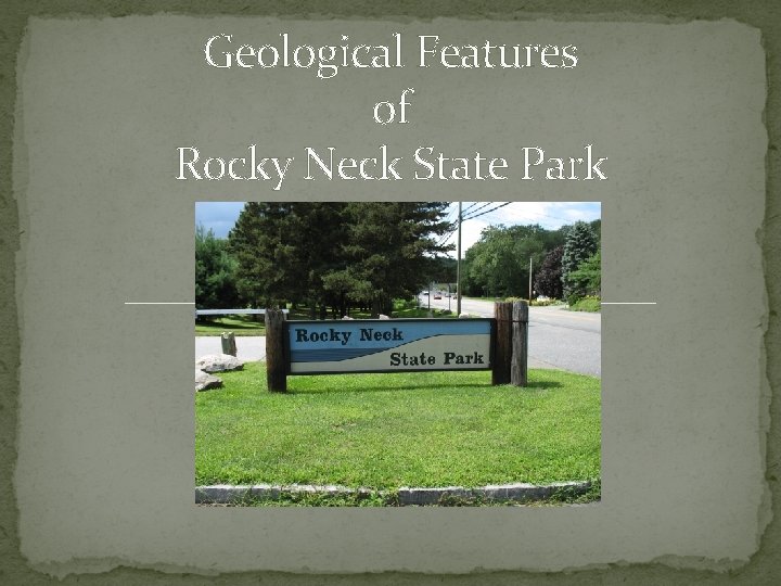 Geological Features of Rocky Neck State Park 