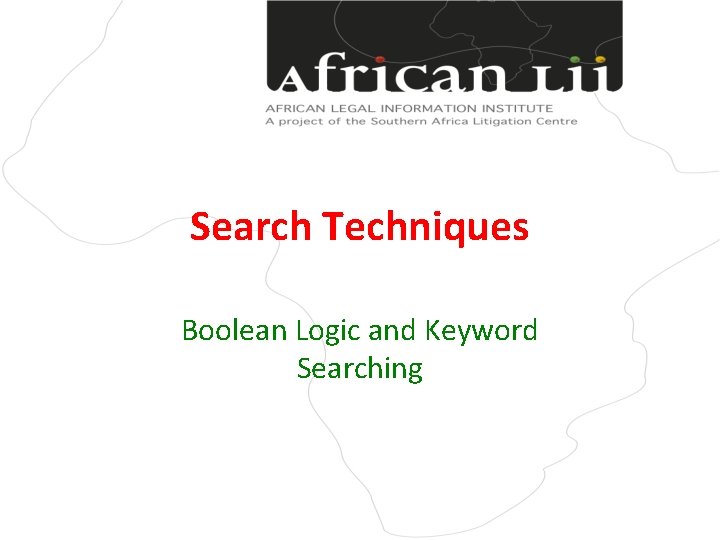 Search Techniques Boolean Logic and Keyword Searching 