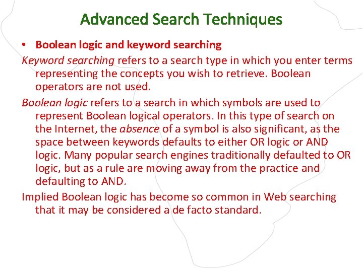 Advanced Search Techniques • Boolean logic and keyword searching Keyword searching refers to a