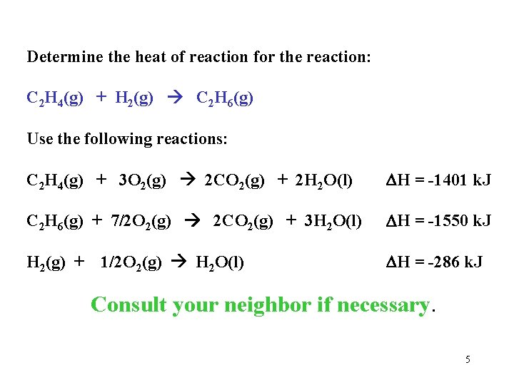 Determine the heat of reaction for the reaction: C 2 H 4(g) + H