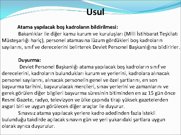  Usul Atama yapılacak boş kadroların bildirilmesi: Bakanlıklar ile diğer kamu kurum ve kuruluşları