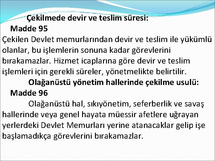  Çekilmede devir ve teslim süresi: Madde 95 Çekilen Devlet memurlarından devir ve teslim