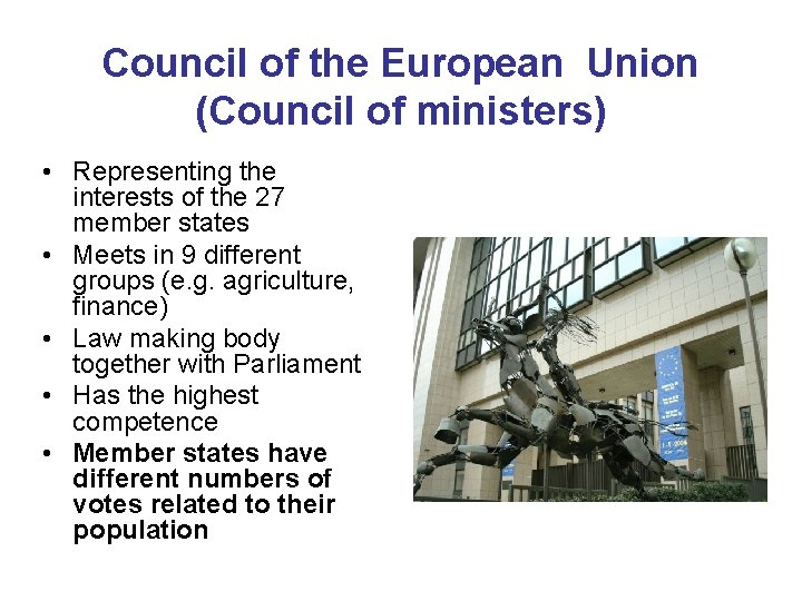 Council of the European Union (Council of ministers) • Representing the interests of the