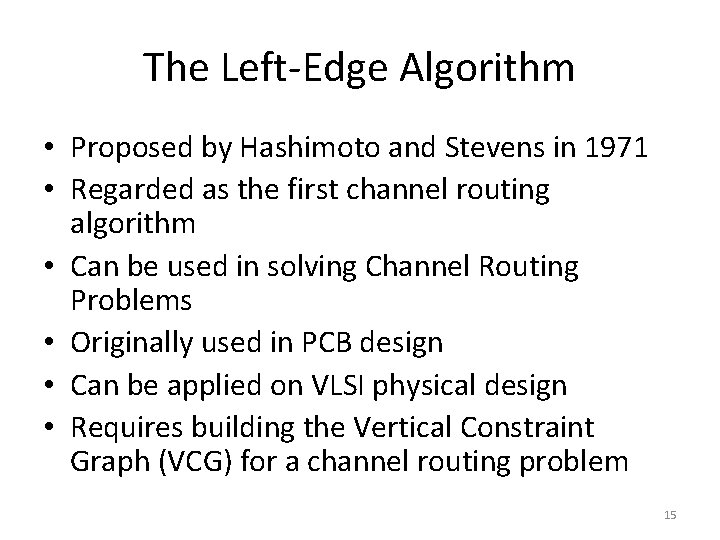 The Left-Edge Algorithm • Proposed by Hashimoto and Stevens in 1971 • Regarded as