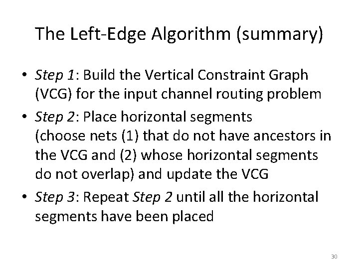 The Left-Edge Algorithm (summary) • Step 1: Build the Vertical Constraint Graph (VCG) for