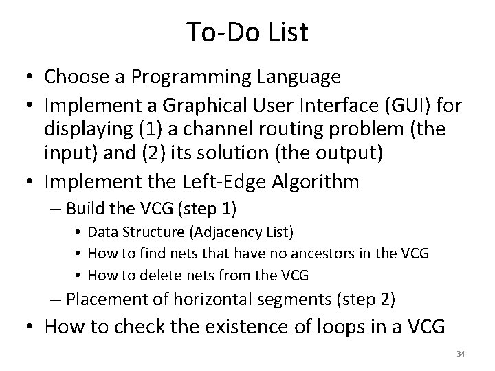 To-Do List • Choose a Programming Language • Implement a Graphical User Interface (GUI)