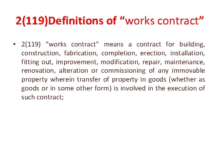 2(119)Definitions of “works contract” • 2(119) “works contract” means a contract for building, construction,