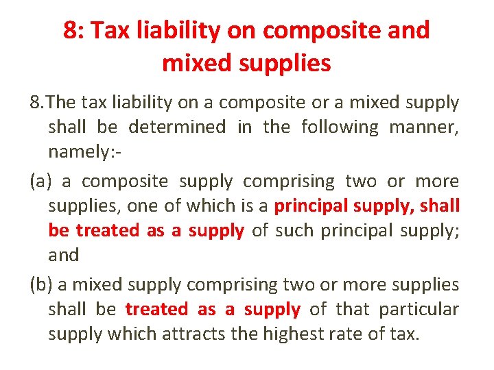 8: Tax liability on composite and mixed supplies 8. The tax liability on a