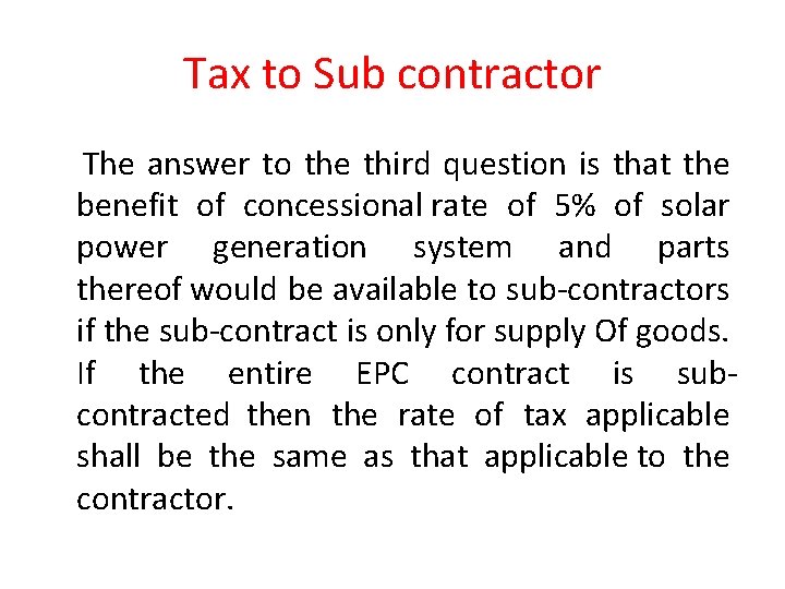 Tax to Sub contractor The answer to the third question is that the benefit