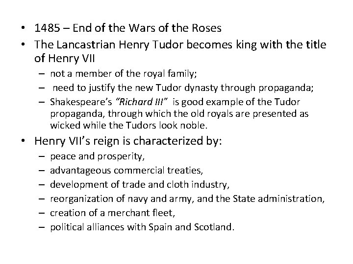  • 1485 – End of the Wars of the Roses • The Lancastrian