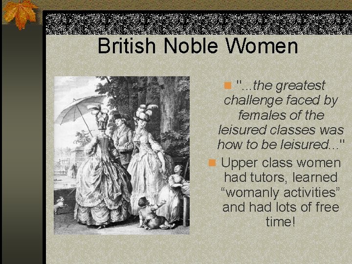 British Noble Women n ". . . the greatest challenge faced by females of