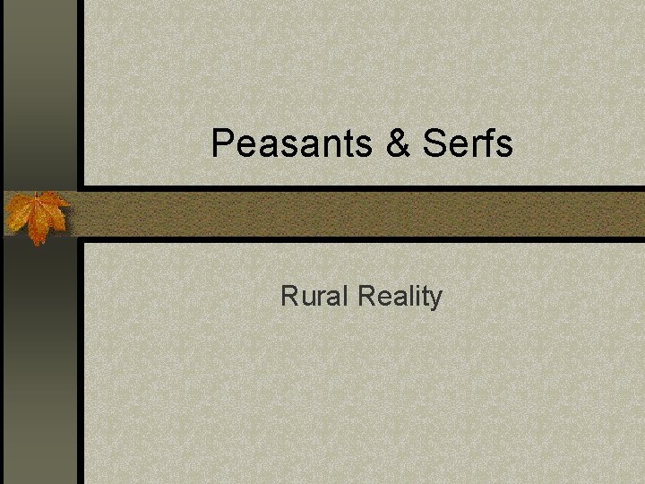 Peasants & Serfs Rural Reality 