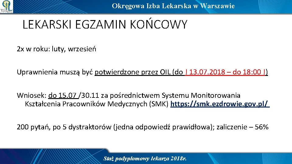 Okręgowa Izba Lekarska w Warszawie LEKARSKI EGZAMIN KOŃCOWY 2 x w roku: luty, wrzesień
