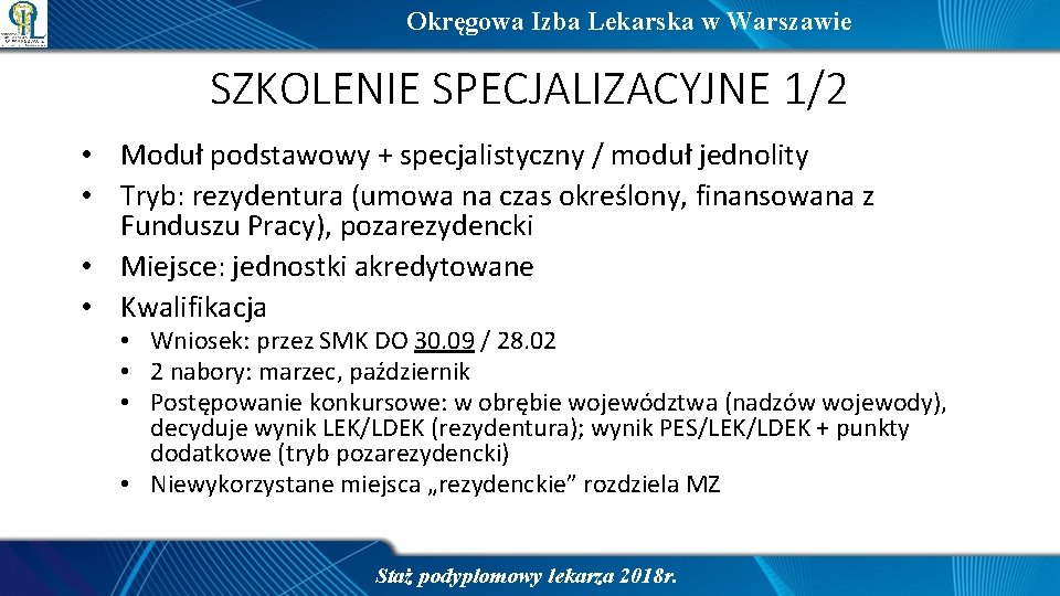 Okręgowa Izba Lekarska w Warszawie SZKOLENIE SPECJALIZACYJNE 1/2 • Moduł podstawowy + specjalistyczny /