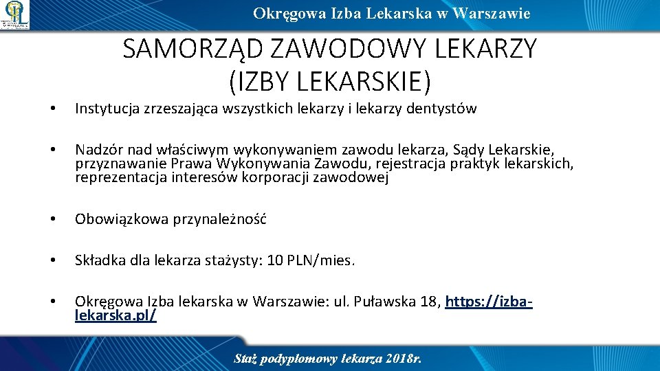 Okręgowa Izba Lekarska w Warszawie SAMORZĄD ZAWODOWY LEKARZY (IZBY LEKARSKIE) • Instytucja zrzeszająca wszystkich