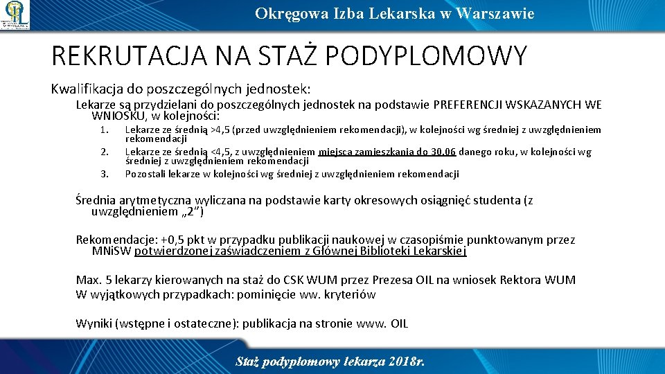 Okręgowa Izba Lekarska w Warszawie REKRUTACJA NA STAŻ PODYPLOMOWY Kwalifikacja do poszczególnych jednostek: Lekarze