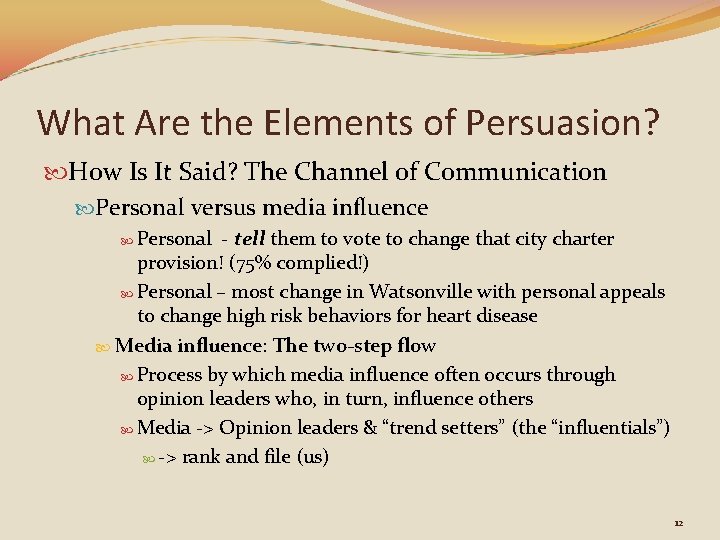 What Are the Elements of Persuasion? How Is It Said? The Channel of Communication