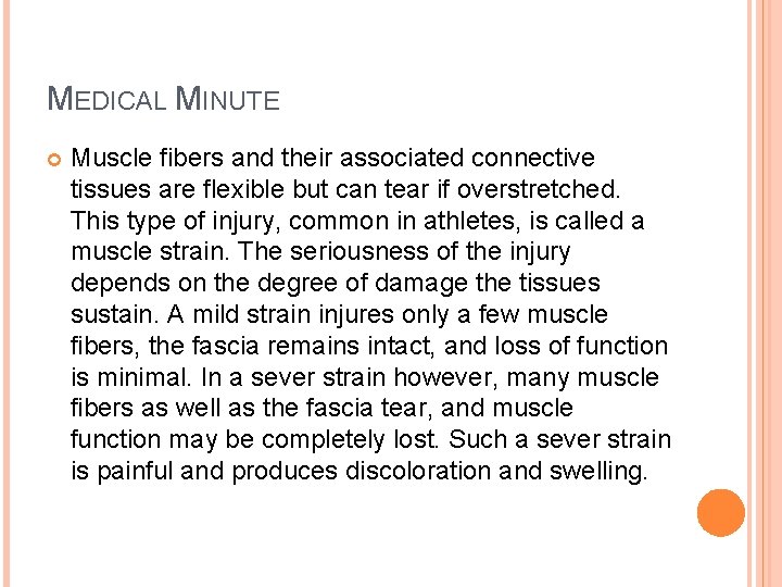 MEDICAL MINUTE Muscle fibers and their associated connective tissues are flexible but can tear MEDICAL MINUTE Muscle fibers and their associated connective tissues are flexible but can tear
