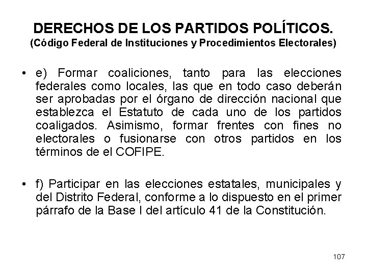 DERECHOS DE LOS PARTIDOS POLÍTICOS. (Código Federal de Instituciones y Procedimientos Electorales) • e)