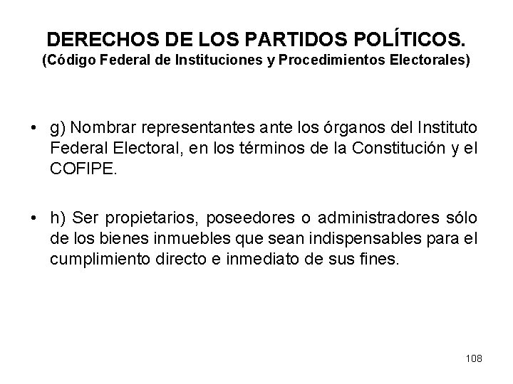 DERECHOS DE LOS PARTIDOS POLÍTICOS. (Código Federal de Instituciones y Procedimientos Electorales) • g)