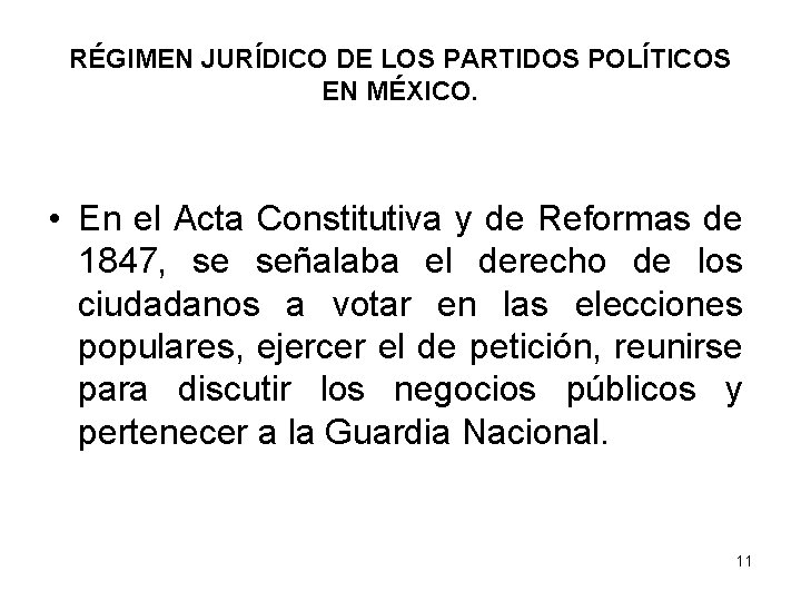 RÉGIMEN JURÍDICO DE LOS PARTIDOS POLÍTICOS EN MÉXICO. • En el Acta Constitutiva y