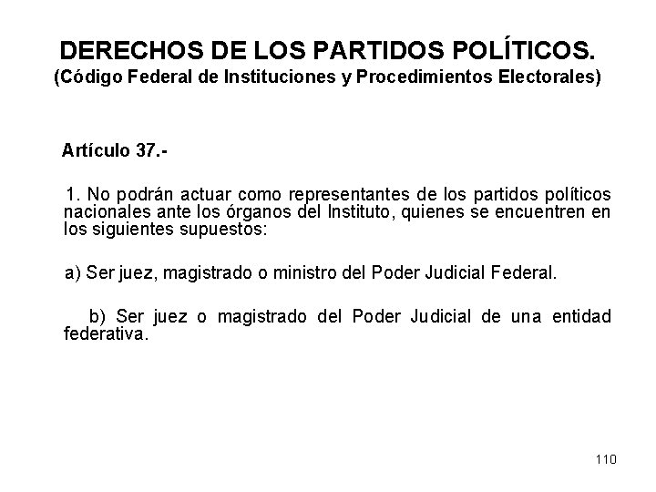 DERECHOS DE LOS PARTIDOS POLÍTICOS. (Código Federal de Instituciones y Procedimientos Electorales) Artículo 37.