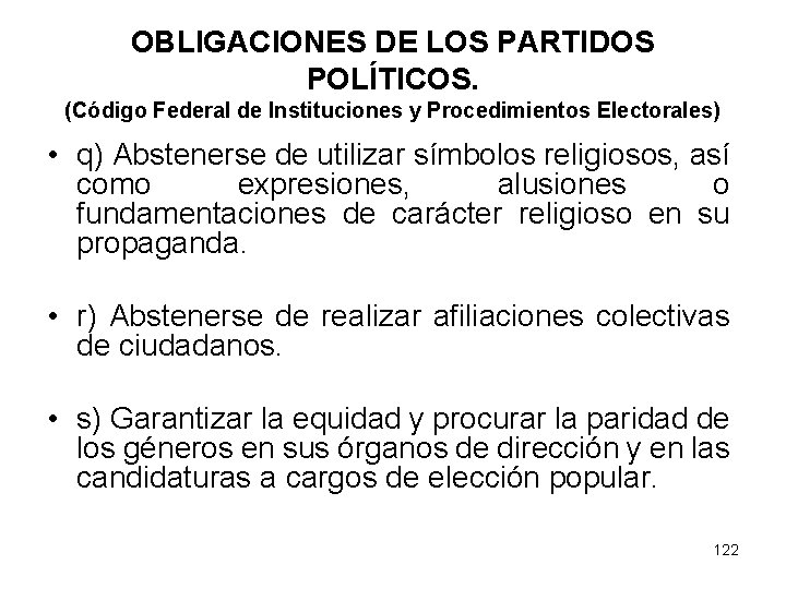 OBLIGACIONES DE LOS PARTIDOS POLÍTICOS. (Código Federal de Instituciones y Procedimientos Electorales) • q)