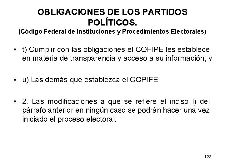 OBLIGACIONES DE LOS PARTIDOS POLÍTICOS. (Código Federal de Instituciones y Procedimientos Electorales) • t)