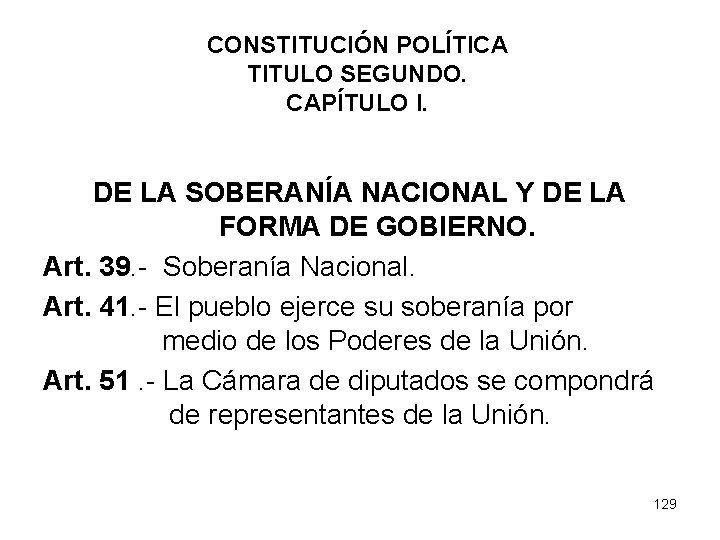 CONSTITUCIÓN POLÍTICA TITULO SEGUNDO. CAPÍTULO I. DE LA SOBERANÍA NACIONAL Y DE LA FORMA