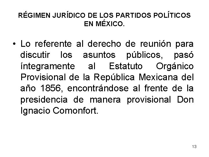 RÉGIMEN JURÍDICO DE LOS PARTIDOS POLÍTICOS EN MÉXICO. • Lo referente al derecho de