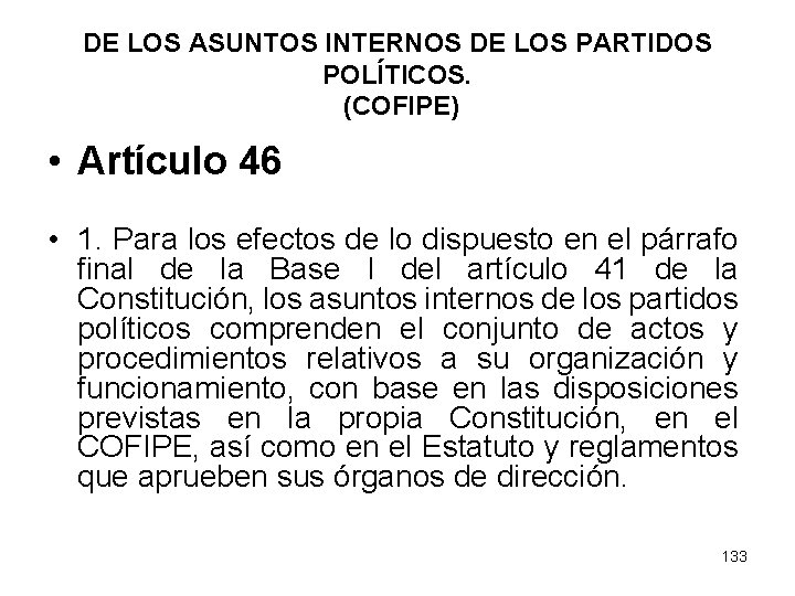 DE LOS ASUNTOS INTERNOS DE LOS PARTIDOS POLÍTICOS. (COFIPE) • Artículo 46 • 1.
