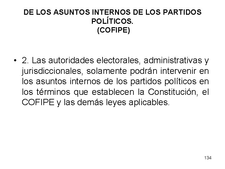 DE LOS ASUNTOS INTERNOS DE LOS PARTIDOS POLÍTICOS. (COFIPE) • 2. Las autoridades electorales,