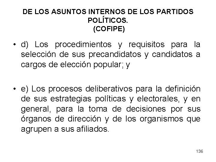 DE LOS ASUNTOS INTERNOS DE LOS PARTIDOS POLÍTICOS. (COFIPE) • d) Los procedimientos y