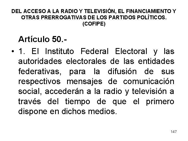 DEL ACCESO A LA RADIO Y TELEVISIÓN, EL FINANCIAMIENTO Y OTRAS PRERROGATIVAS DE LOS