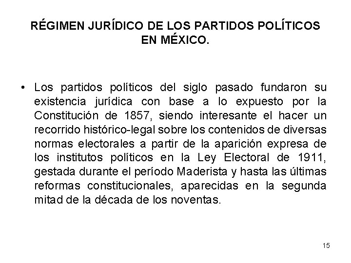 RÉGIMEN JURÍDICO DE LOS PARTIDOS POLÍTICOS EN MÉXICO. • Los partidos políticos del siglo