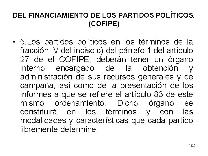 DEL FINANCIAMIENTO DE LOS PARTIDOS POLÍTICOS. (COFIPE) • 5. Los partidos políticos en los