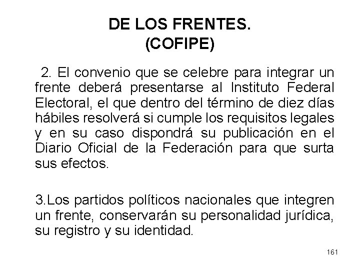 DE LOS FRENTES. (COFIPE) 2. El convenio que se celebre para integrar un frente