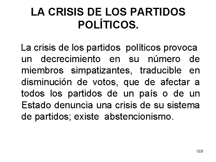 LA CRISIS DE LOS PARTIDOS POLÍTICOS. La crisis de los partidos políticos provoca un