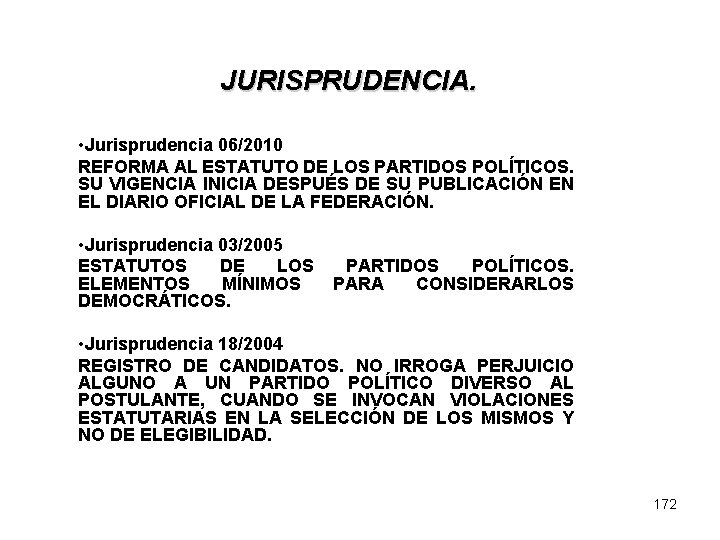 JURISPRUDENCIA. • Jurisprudencia 06/2010 REFORMA AL ESTATUTO DE LOS PARTIDOS POLÍTICOS. SU VIGENCIA INICIA