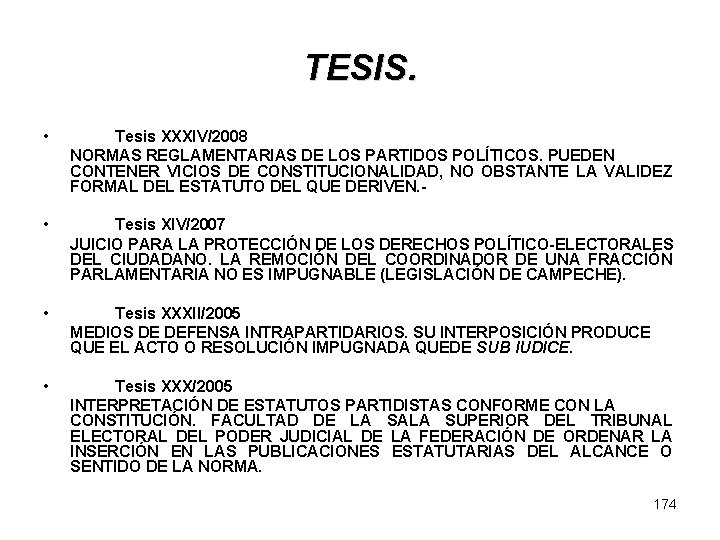 TESIS. • Tesis XXXIV/2008 NORMAS REGLAMENTARIAS DE LOS PARTIDOS POLÍTICOS. PUEDEN CONTENER VICIOS DE