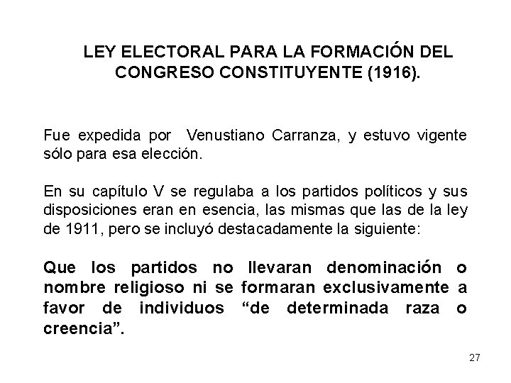 LEY ELECTORAL PARA LA FORMACIÓN DEL CONGRESO CONSTITUYENTE (1916). Fue expedida por Venustiano Carranza,