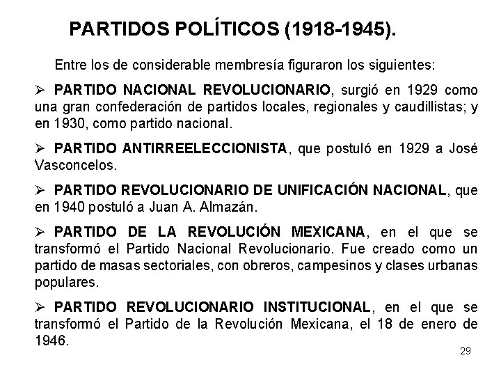 PARTIDOS POLÍTICOS (1918 -1945). Entre los de considerable membresía figuraron los siguientes: Ø PARTIDO