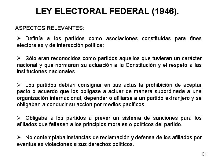 LEY ELECTORAL FEDERAL (1946). ASPECTOS RELEVANTES: Ø Definía a los partidos como asociaciones constituidas