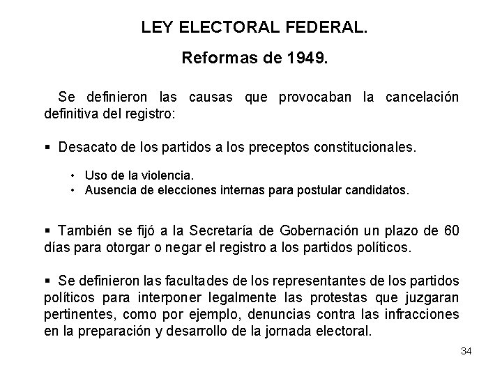 LEY ELECTORAL FEDERAL. Reformas de 1949. Se definieron las causas que provocaban la cancelación