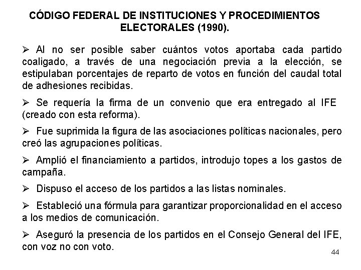 CÓDIGO FEDERAL DE INSTITUCIONES Y PROCEDIMIENTOS ELECTORALES (1990). Ø Al no ser posible saber