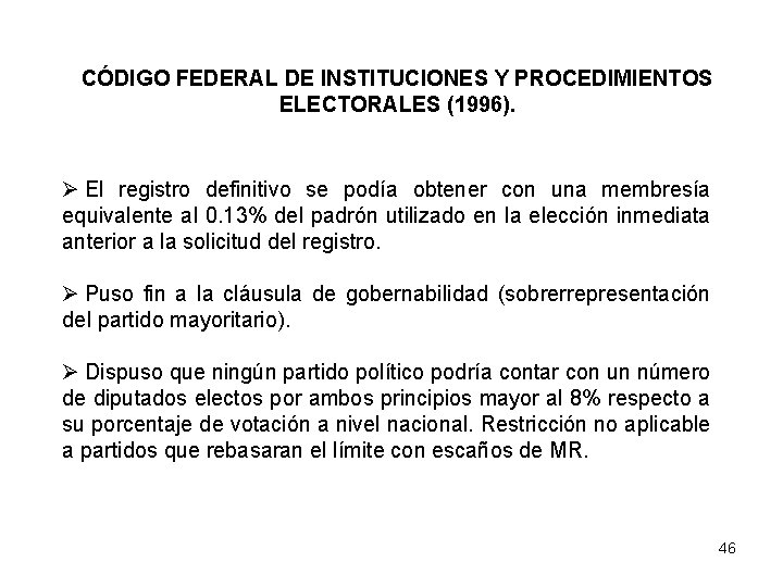 CÓDIGO FEDERAL DE INSTITUCIONES Y PROCEDIMIENTOS ELECTORALES (1996). Ø El registro definitivo se podía