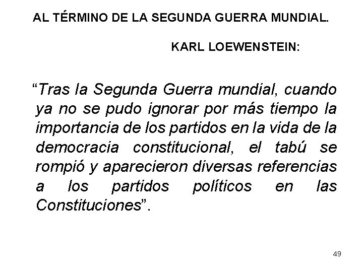 AL TÉRMINO DE LA SEGUNDA GUERRA MUNDIAL. KARL LOEWENSTEIN: “Tras la Segunda Guerra mundial,