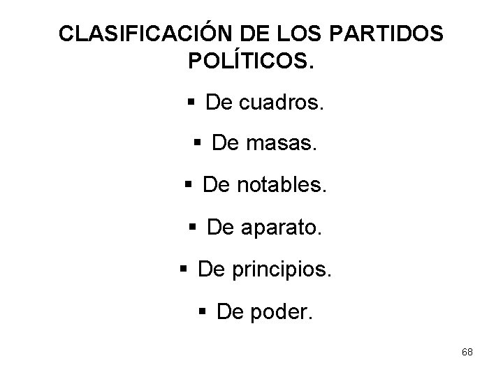 CLASIFICACIÓN DE LOS PARTIDOS POLÍTICOS. § De cuadros. § De masas. § De notables.