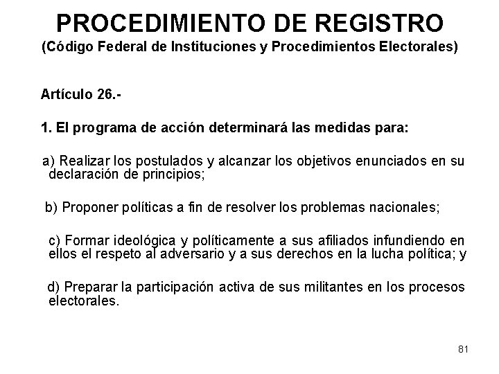 PROCEDIMIENTO DE REGISTRO (Código Federal de Instituciones y Procedimientos Electorales) Artículo 26. 1. El