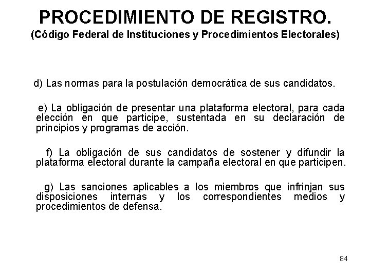 PROCEDIMIENTO DE REGISTRO. (Código Federal de Instituciones y Procedimientos Electorales) d) Las normas para